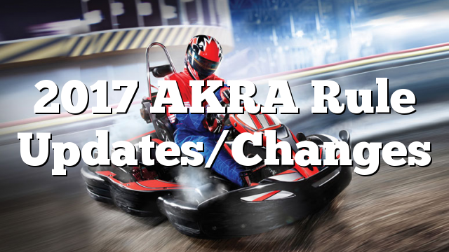 2017 AKRA Rule Updates/Changes