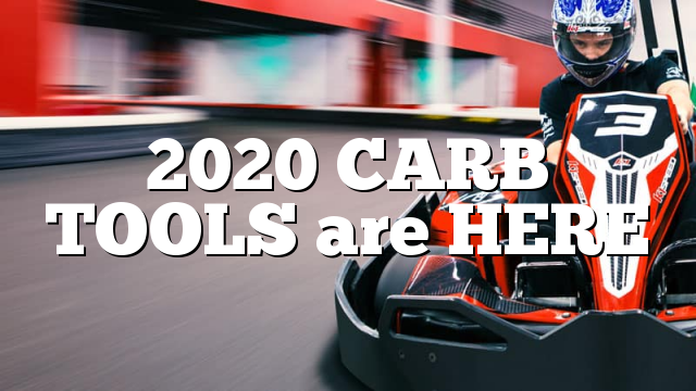 2020 CARB TOOLS are HERE